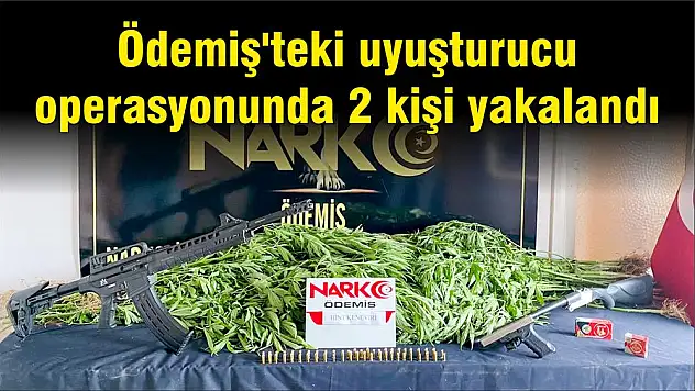 Ödemiş’teki uyuşturucu operasyonunda 2 kişi yakalandı
