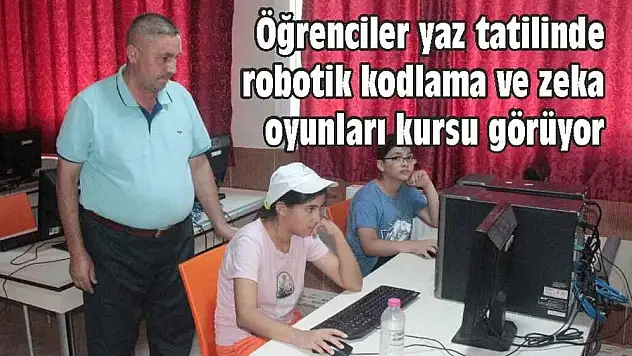 Öğrenciler yaz tatilinde robotik kodlama ve zeka oyunları kursu görüyor