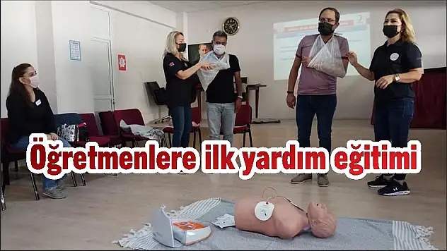 Öğretmenlere ilk yardım eğitimi