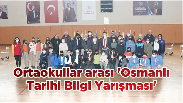 Ortaokullar arası 'Osmanlı Tarihi Bilgi Yarışması'