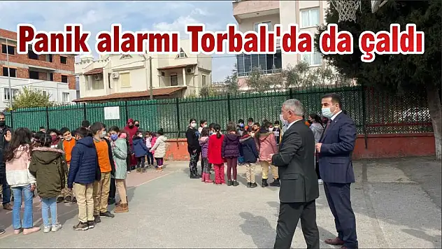 Panik alarmı Torbalı'da da çaldı
