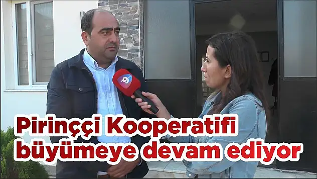 Pirinççi Kooperatifi büyümeye devam ediyor