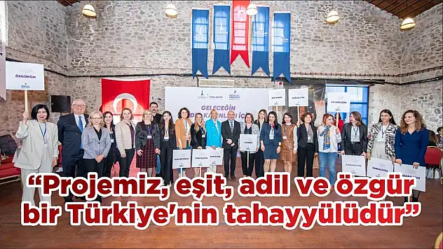 'Projemiz, eşit, adil ve özgür bir Türkiye'nin tahayyülüdür'