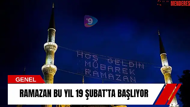 Ramazan bu yıl 19 Şubat'ta başlıyor