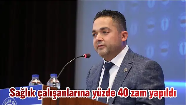 Sağlık çalışanlarına yüzde 40 zam yapıldı
