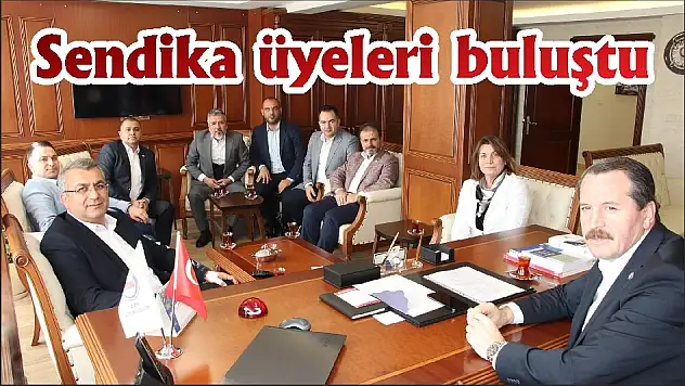 Sendika üyeleri buluştu