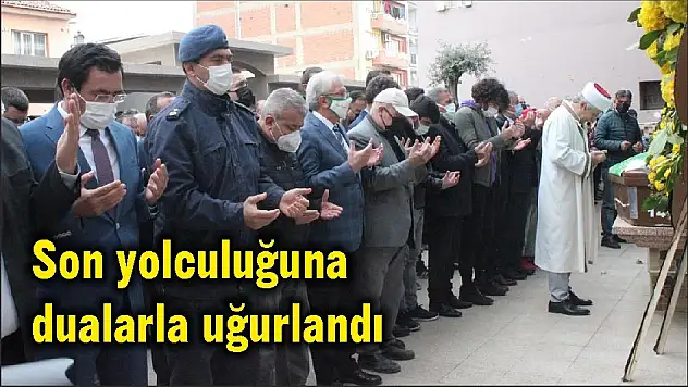Son yolculuğuna dualarla uğurlandı
