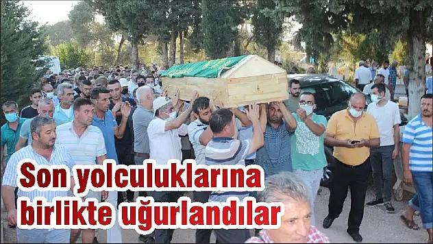 Son yolculuklarına birlikte uğurlandılar