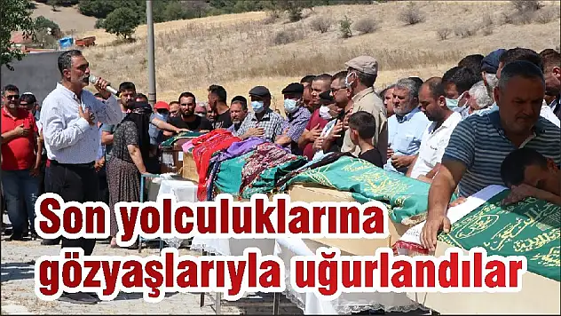 Son yolculuklarına gözyaşlarıyla uğurlandılar