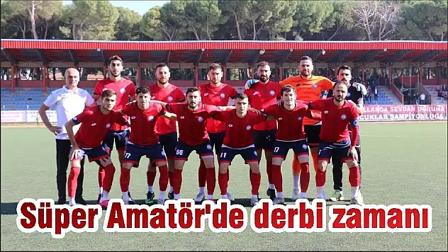 Süper Amatör'de derbi zamanı