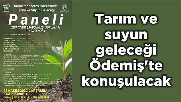 Tarım ve suyun geleceği Ödemiş'te konuşulacak