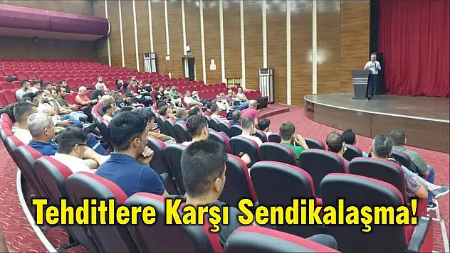 Tehditlere Karşı Sendikalaşma!