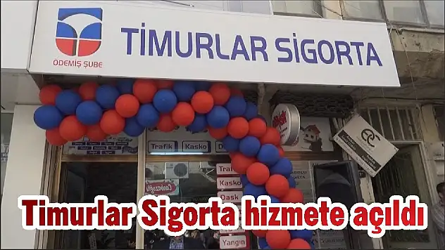 Timurlar Sigorta hizmete açıldı