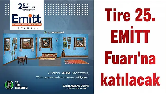 Tire 25. EMİTT Fuarı'na katılacak