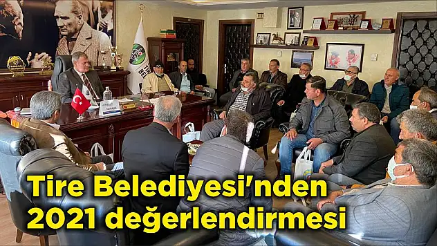 Tire Belediyesi'nden 2021 değerlendirmesi