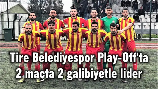 Tire Belediyespor Play-Off'ta 2 maçta 2 galibiyetle lider