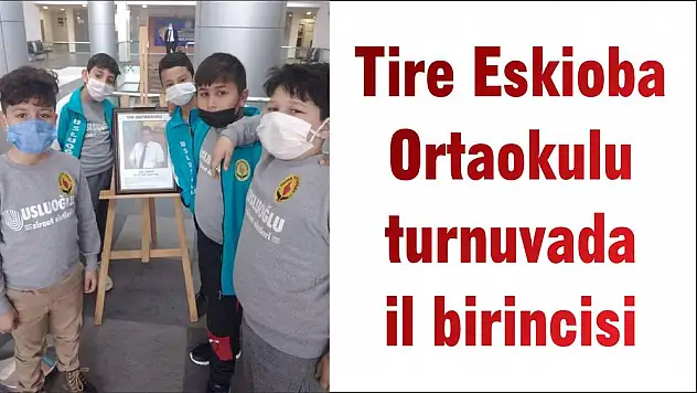 Tire Eskioba Ortaokulu turnuvada il birincisi