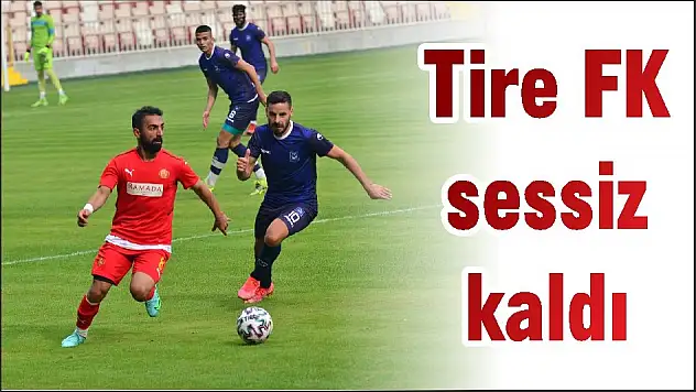 Tire FK sessiz kaldı