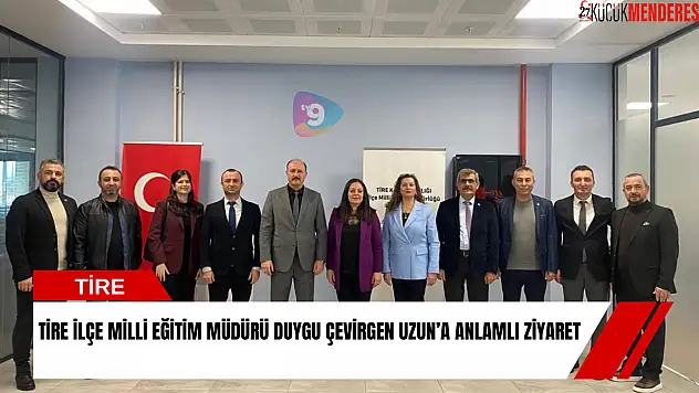 Tire İlçe Milli Eğitim Müdürü Duygu Çevirgen Uzun'a anlamlı ziyaret