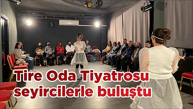 Tire Oda Tiyatrosu seyircilerle buluştu
