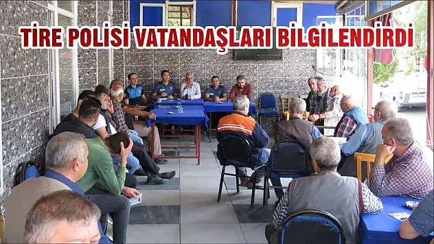 TİRE POLİSİ VATANDAŞLARI BİLGİLENDİRDİ