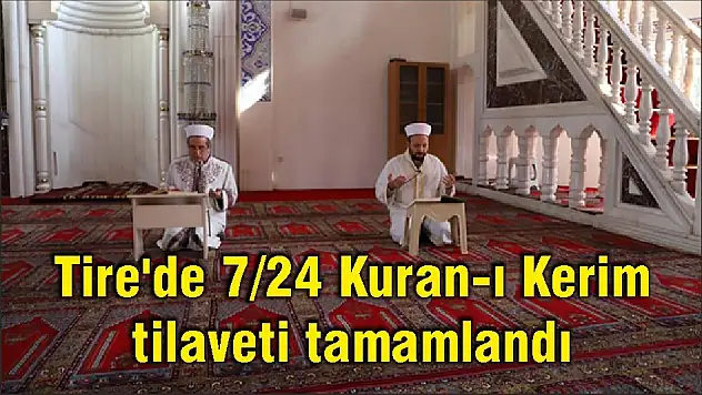 Tire'de 7/24 Kuran-ı Kerim  tilaveti tamamlandı