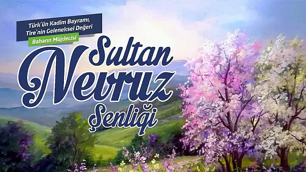 Tire'de Baharın gelişi Nevruz Şenliğiyle kutlanacak