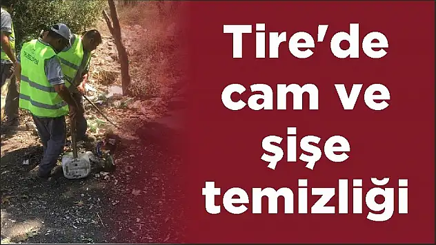 Tire'de cam ve şişe temizliği