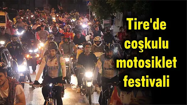 Tire'de coşkulu motosiklet festivali