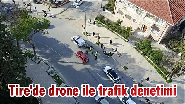 Tire'de drone ile trafik denetimi