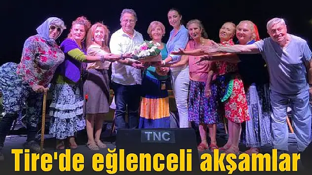 Tire'de eğlenceli akşamlar