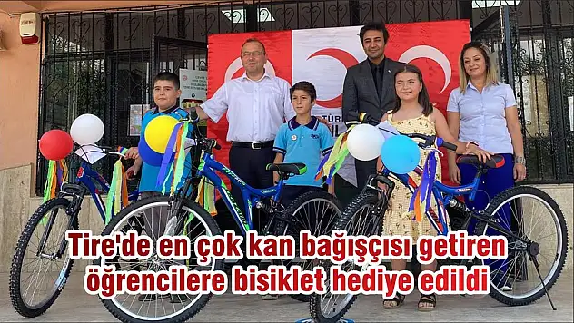 Tire’de en çok kan bağışçısı getiren öğrencilere bisiklet hediye edildi