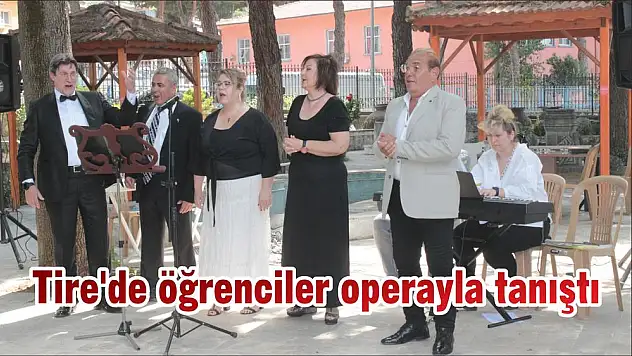 Tire’de öğrenciler operayla tanıştı