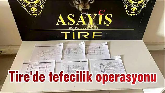 Tire'de tefecilik operasyonu