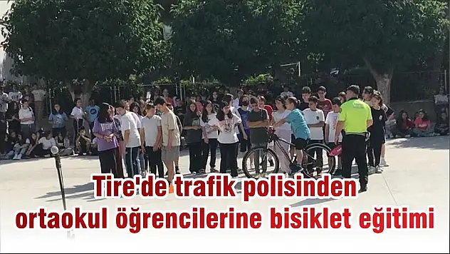 Tire'de trafik polisinden ortaokul öğrencilerine bisiklet eğitimi