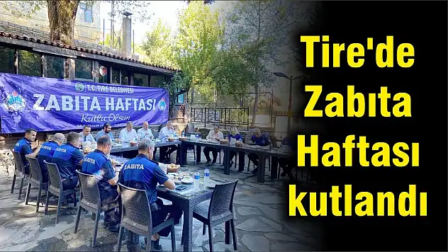 Tire'de Zabıta Haftası kutlandı