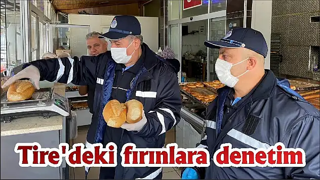 Tire'deki fırınlara denetim