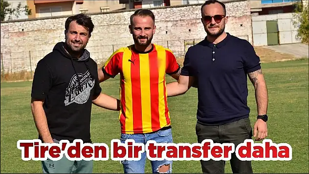 Tire'den bir transfer daha