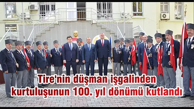 Tire’nin düşman işgalinden kurtuluşunun 100. yıl dönümü kutlandı