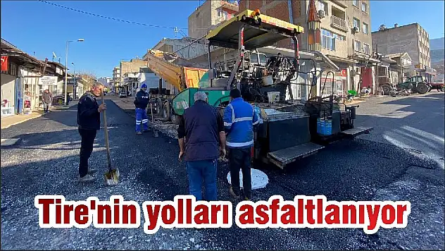 Tire'nin yolları asfaltlanıyor