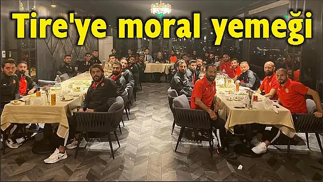 Tire'ye moral yemeği