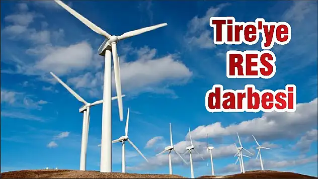 Tire'ye RES darbesi