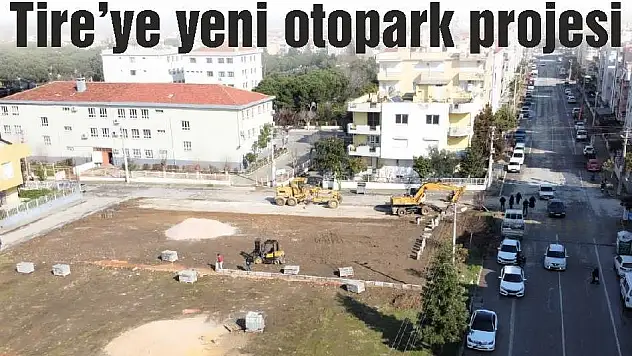 Tire'ye yeni otopark projesi