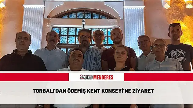 Torbalı’dan Ödemiş Kent Konseyi'ne ziyaret