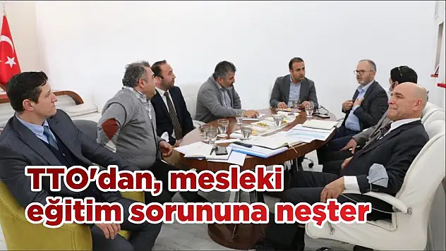 TTO'dan, mesleki eğitim sorununa neşter