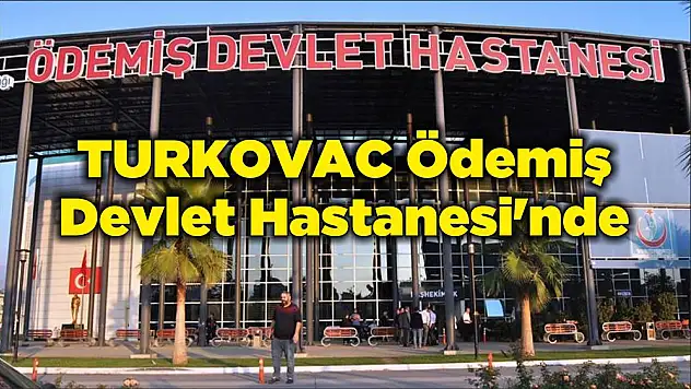 TURCOVAC Ödemiş Devlet Hastanesi'nde