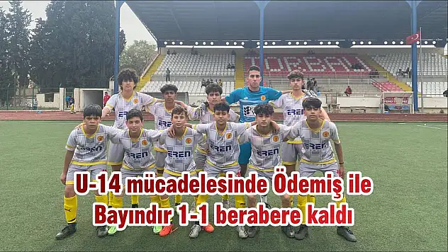 U-14 mücadelesinde Ödemiş ile Bayındır 1-1 berabere kaldı