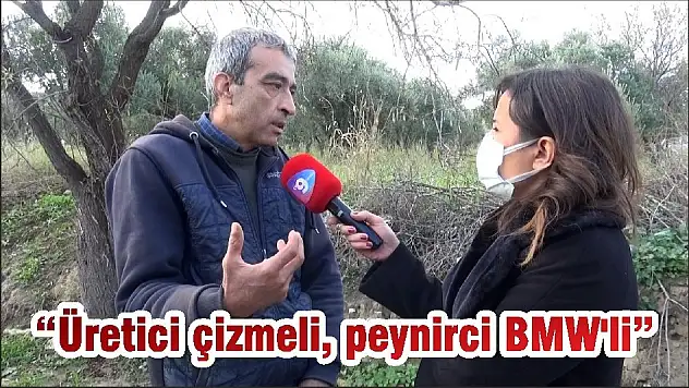 'Üretici çizmeli, peynirci BMW’li'