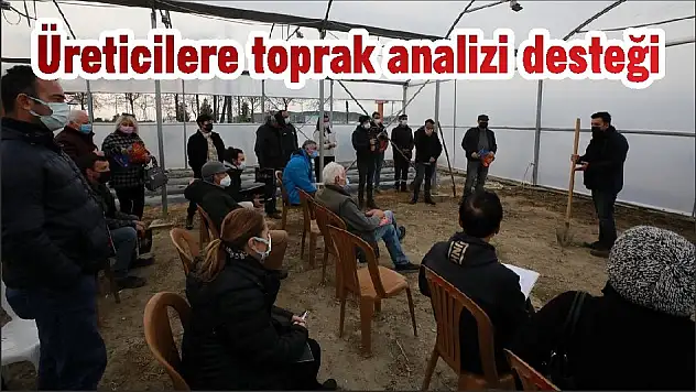 Üreticilere toprak analizi desteği