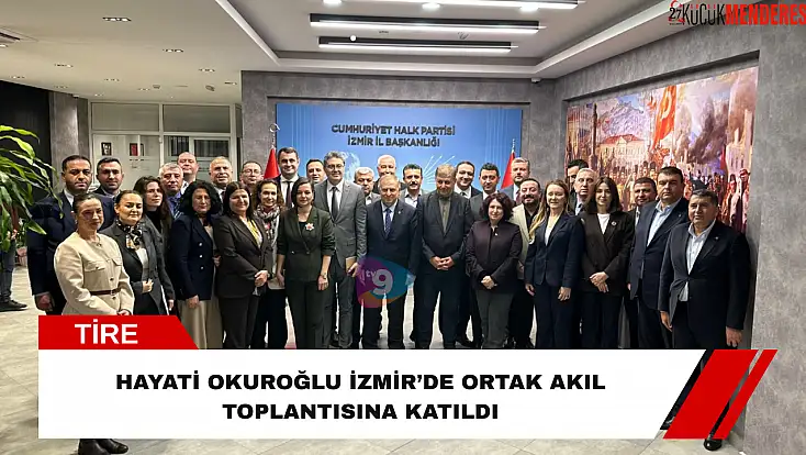 Hayati Okuroğlu İzmir’de ortak akıl toplantısına katıldı